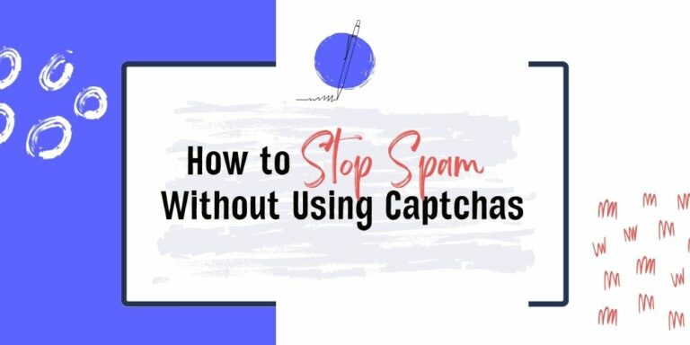 Blog cover graphics that reads how to stop spam in contact forms without using captchas